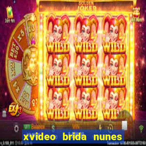 xvideo brida nunes e kid